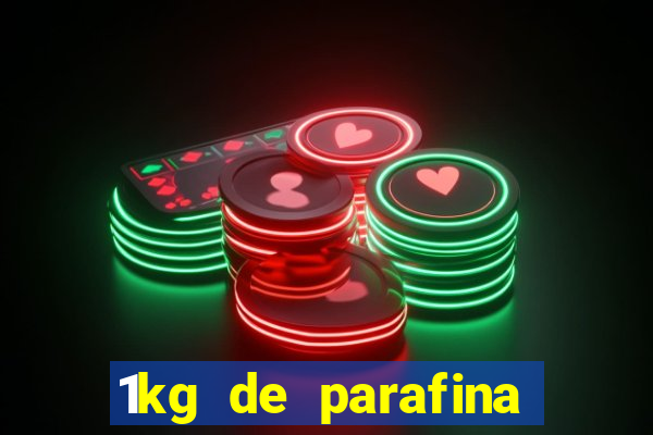 1kg de parafina rende quantos ml